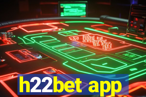 h22bet app